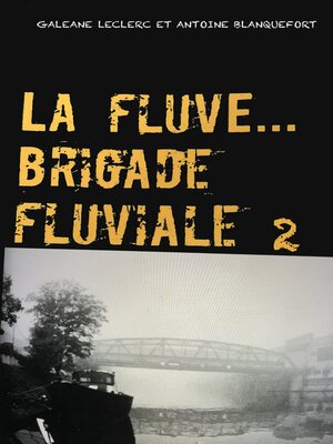 cover image of La Fluve Brigade Fluviale